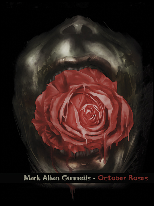 Title details for October Roses by Mark Allan Gunnells - Available